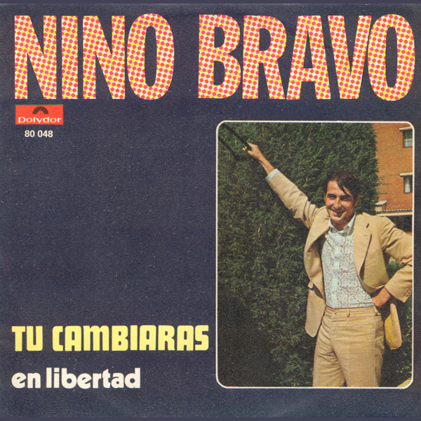 Single Nino Bravo Tu cambiaras en libertad