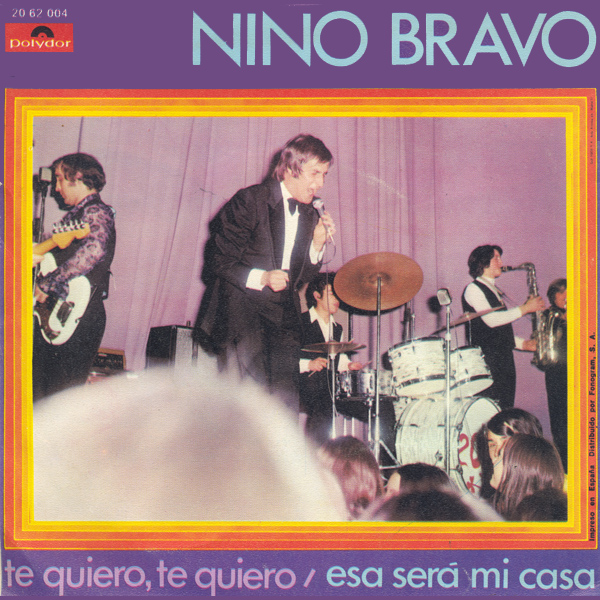 Single Nino Bravo Te quiero, te quiero / Esa será mi casa (1970)
