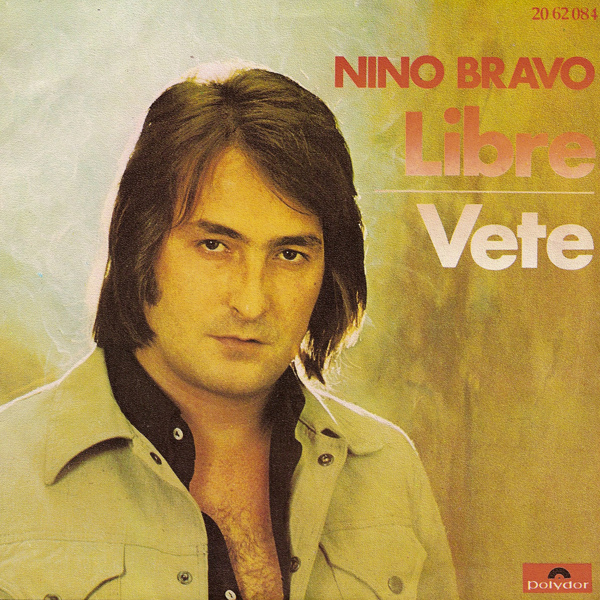 Single Nino Bravo Libre / Vete (1972)