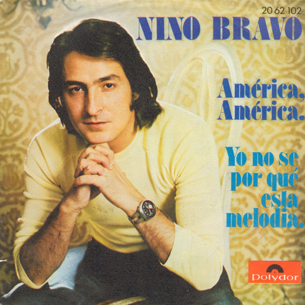Single Nino Bravo América, América / Yo no sé por qué esta melodía (1973)